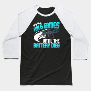 It's All Fun And Games Until The Battery Dies Baseball T-Shirt